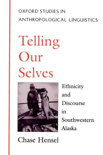 Stock image for Telling Our Selves: Ethnicity and Discourse in Southwestern Alaska for sale by Chiron Media