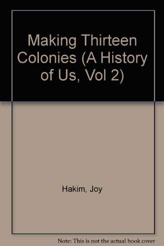 9780195095074: Making Thirteen Colonies (A History of Us, Vol 2)