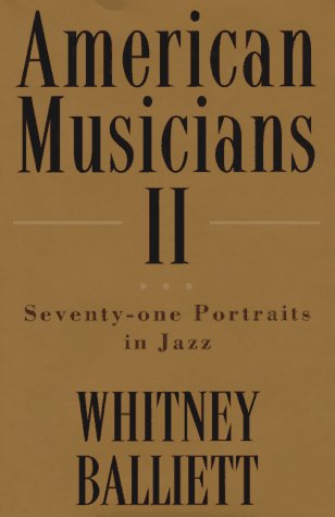 Beispielbild fr American Musicians II : Seventy-One Portraits in Jazz zum Verkauf von Better World Books