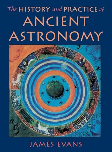 The History and Practice of Ancient Astronomy (9780195095395) by Evans, James