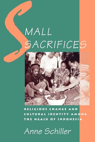 Stock image for Small Sacrifices: Religious Change and Cultural Identity Among the Ngaju of Indonesia for sale by Chiron Media