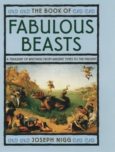 Stock image for The Book of Fabulous Beasts: A Treasury of Writings from Ancient Times to the Present for sale by HPB Inc.