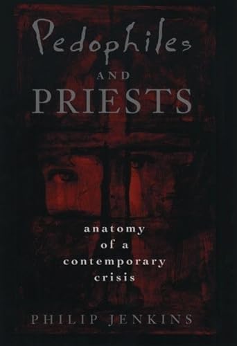 9780195095654: Pedophiles and Priests: Anatomy of a Contemporary Crisis