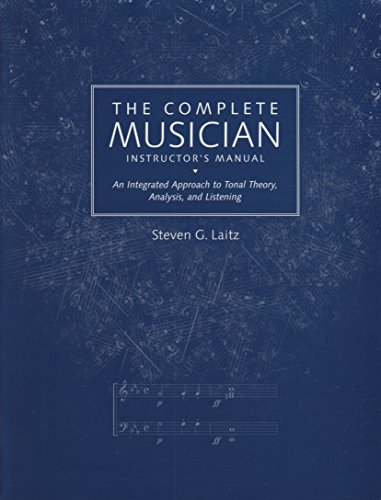 Beispielbild fr The Complete Musician- Instructor's Manual: An Integrated Approach to Tonal Theory, Analysis, and Listening zum Verkauf von GF Books, Inc.