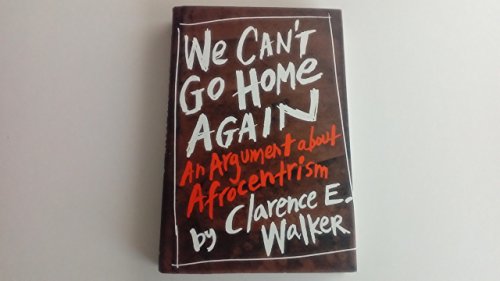 We Can't Go Home Again: An Argument About Afrocentrism