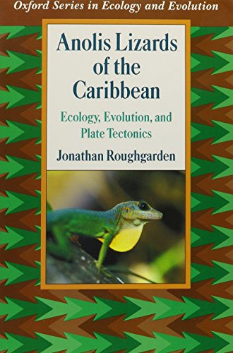 Stock image for Anolis Lizards of the Caribbean: Ecology, Evolution, and Plate Tectonics (Oxford Series in Ecology and Evolution) for sale by GF Books, Inc.