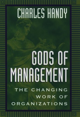 Beispielbild fr Gods of Management : The Changing Work of Organizations zum Verkauf von Better World Books