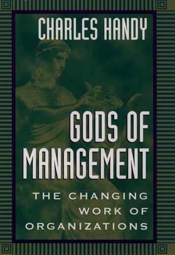 Imagen de archivo de Gods of Management: The Changing Work of Organizations a la venta por SecondSale