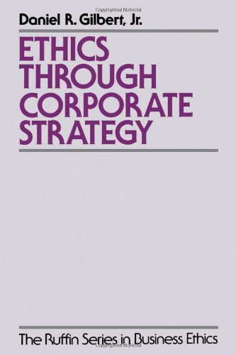 Stock image for Ethics Through Corporate Strategy (The Ruffin Series in Business Ethics) for sale by OwlsBooks