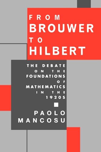 From Brouwer To Hilbert: The Debate oMancosu, Paolo