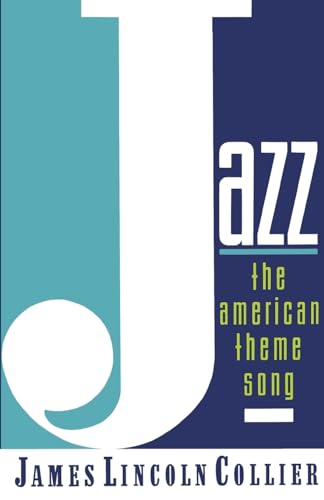 Jazz: The American Theme Song - James Lincoln Collier