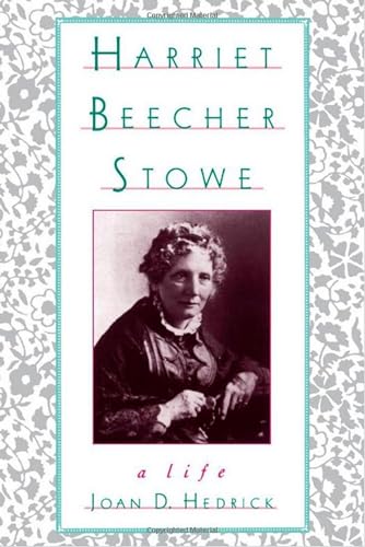 Imagen de archivo de Harriet Beecher Stowe: A Life a la venta por SecondSale