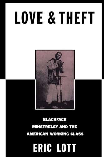 Stock image for Love and Theft: Blackface Minstrelsy and the American Working Class (Race and American Culture) for sale by SecondSale