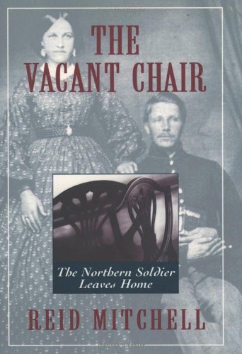 Imagen de archivo de The Vacant Chair : The Northern Soldier Leaves Home a la venta por Better World Books