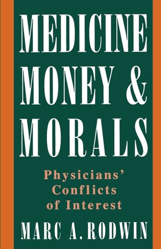 Beispielbild fr Medicine, Money, and Morals: Physicians' Conflicts of Interest zum Verkauf von Wonder Book