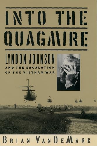 Stock image for Into the Quagmire: Lyndon Johnson and the Escalation of the Vietnam War for sale by Wonder Book