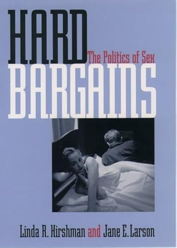 Beispielbild fr Hard Bargains : The Politics of Sex zum Verkauf von Better World Books