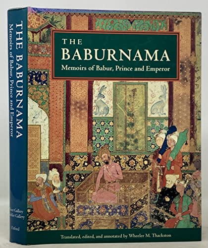 Beispielbild fr The Baburnama: Memoirs of Babur, Prince and Emperor zum Verkauf von Wonder Book