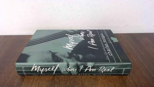 9780195097337: Myself When I Am Real: The Life and Music of Charles Mingus