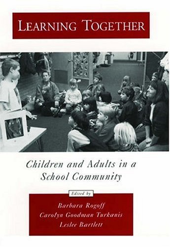 Beispielbild fr Learning Together : Children and Adults in a School Community zum Verkauf von Better World Books