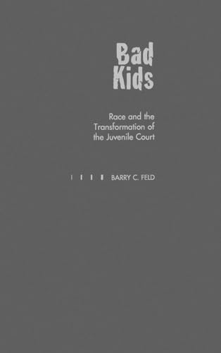 Beispielbild fr Bad Kids : Race and the Transformation of the Juvenile Court zum Verkauf von Better World Books