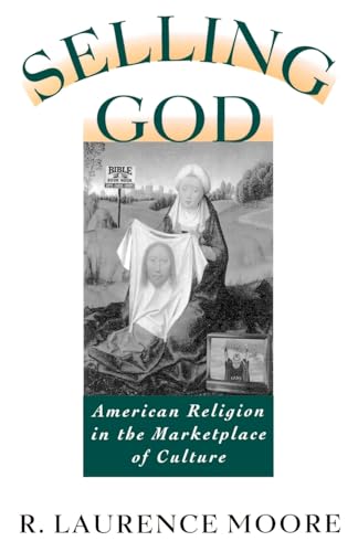9780195098389: Selling God: American Religion in the Marketplace of Culture