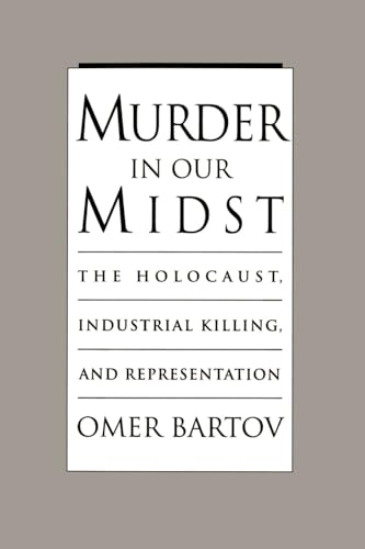 Beispielbild fr Murder in Our Midst: The Holocaust, Industrial Killing, and Representation zum Verkauf von Best and Fastest Books