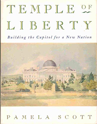 Stock image for Temple of Liberty: Building the (United States) Capitol for a New Nation for sale by Wonder Book