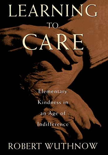 Beispielbild fr Learning to Care: Elementary Kindness in an Age of Indifference zum Verkauf von BooksRun
