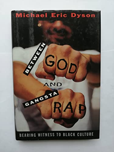 Stock image for Between God and Gangsta Rap: Bearing Witness to Black Culture for sale by Open Books