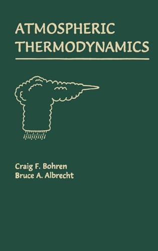Atmospheric Thermodynamics (9780195099041) by Bohren, Craig F.; Albrecht, Bruce A.