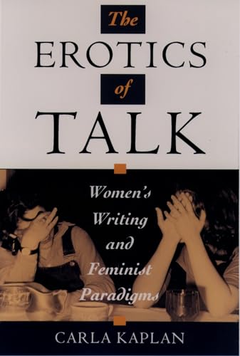 Stock image for The Erotics of Talk: Women's Writing and Feminist Paradigms for sale by SecondSale