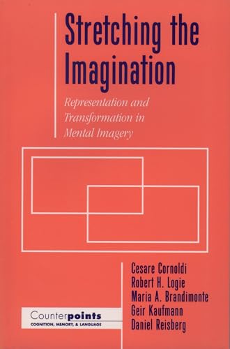 9780195099485: Stretching the Imagination: Representation and Transformation in Mental Imagery (Counterpoints: Cognition, Memory, and Language)