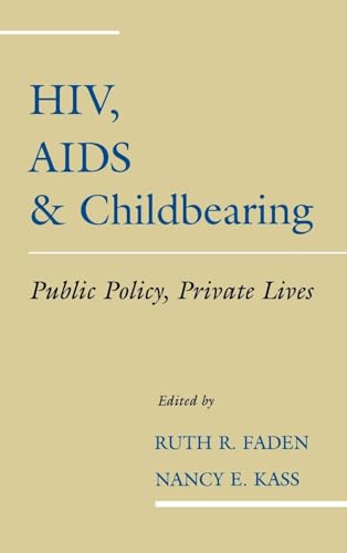 Beispielbild fr HIV, AIDS and Childbearing : Public Policy, Private Lives zum Verkauf von Better World Books