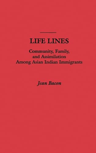 Life Lines: Community, Family, and Assimilation Among Asian Indian Immigrants