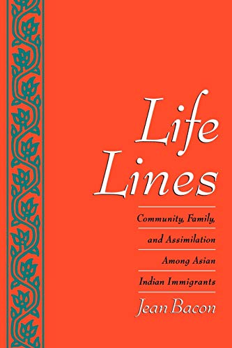 Beispielbild fr Life Lines : Community, Family, and Assimilation among Asian Indian Immigrants zum Verkauf von Better World Books