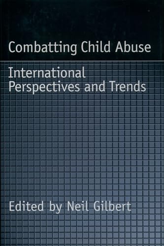Stock image for Combatting Child Abuse: International Perspectives and Trends (Child Welfare: A Series in Child Welfare Practice, Policy, & Research) for sale by Ergodebooks