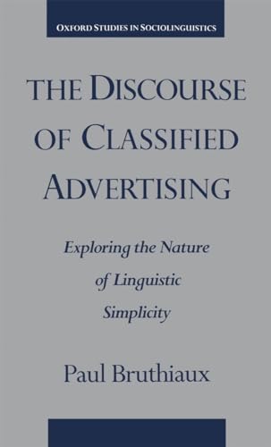 Beispielbild fr The Discourse of Classified Advertising: Exploring the Nature of Linguistic Simplicity (Oxford Studies in Sociolinguistics) zum Verkauf von Cambridge Rare Books