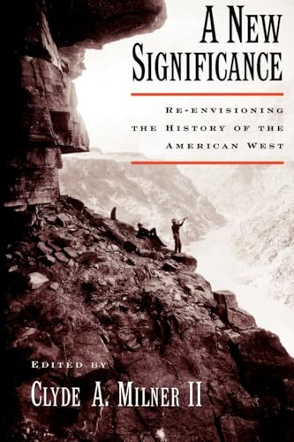 Stock image for A New Significance: Re-Envisioning the History of the American West for sale by SecondSale