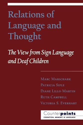 Beispielbild fr Relations of Language and Thought: The View from Sign Language and Deaf Children (Counterpoints: Cognition, Memory, and Language) zum Verkauf von medimops