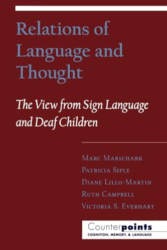 Stock image for Relations of Language and Thought: The View from Sign Language and Deaf Children (Counterpoints: Cognition, Memory, and Language) for sale by HPB-Emerald