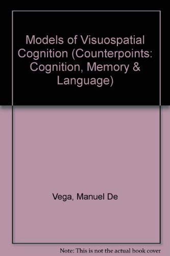 Imagen de archivo de Models of Visuospatial Cognition (Counterpoints: Cognition, Memory, and Langu. a la venta por Book Trader Cafe, LLC