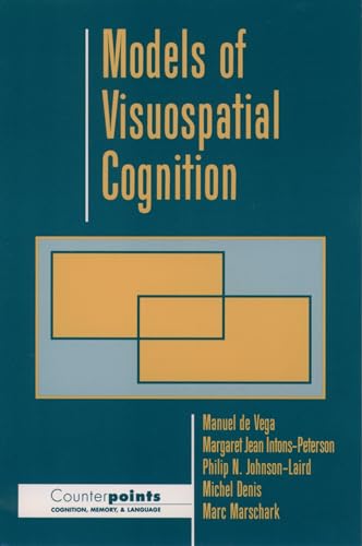 9780195100853: Models of Visuospatial Cognition (Counterpoints: Cognition, Memory, and Language)