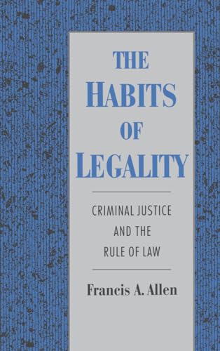 9780195100884: The Habits of Legality: Criminal Justice and the Rule of the Law (Studies in Crime and Public Policy)
