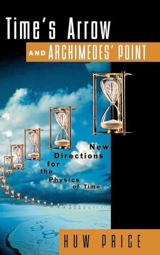 Beispielbild fr Time's Arrow and Archimedes' Point: New Directions for the Physics of Time zum Verkauf von HPB-Diamond