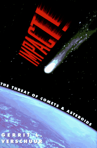 Beispielbild fr Impact! : The Threat of Comets and Asteroids zum Verkauf von Better World Books