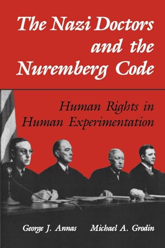 Beispielbild fr The Nazi Doctors and the Nuremberg Code: Human Rights in Human Experimentation zum Verkauf von Second Story Books, ABAA