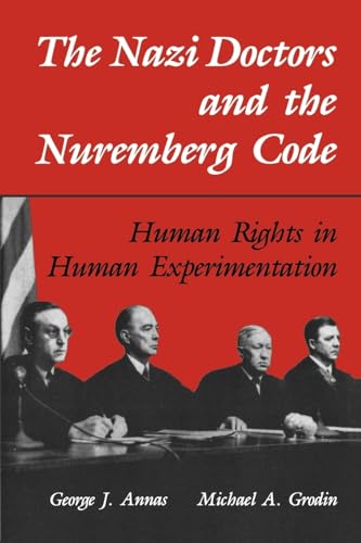 9780195101065: The Nazi Doctors and the Nuremberg Code: Human Rights in Human Experimentation