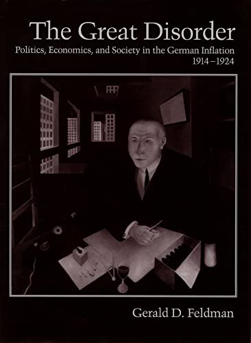 The Great Disorder: Politics, Economics, and Society in the German Inflation, 1914-1924