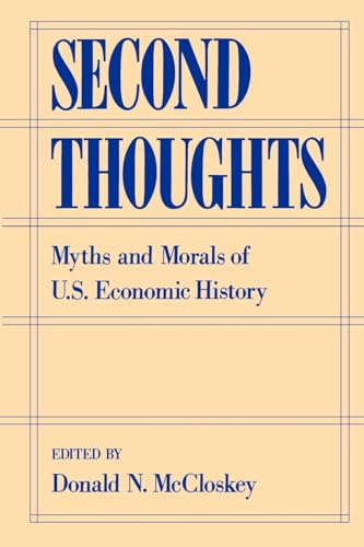 9780195101188: Second Thoughts: Myths & Morals of U.S. Economic History: Myths and Morals of US Economic History
